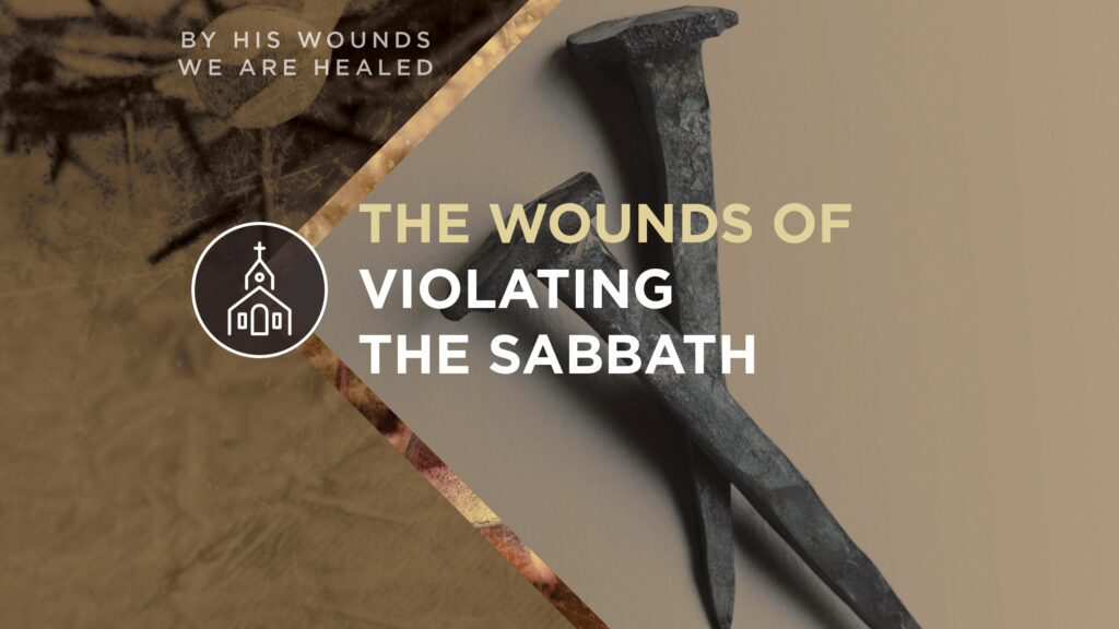 The Wounds of Violating the Sabbath