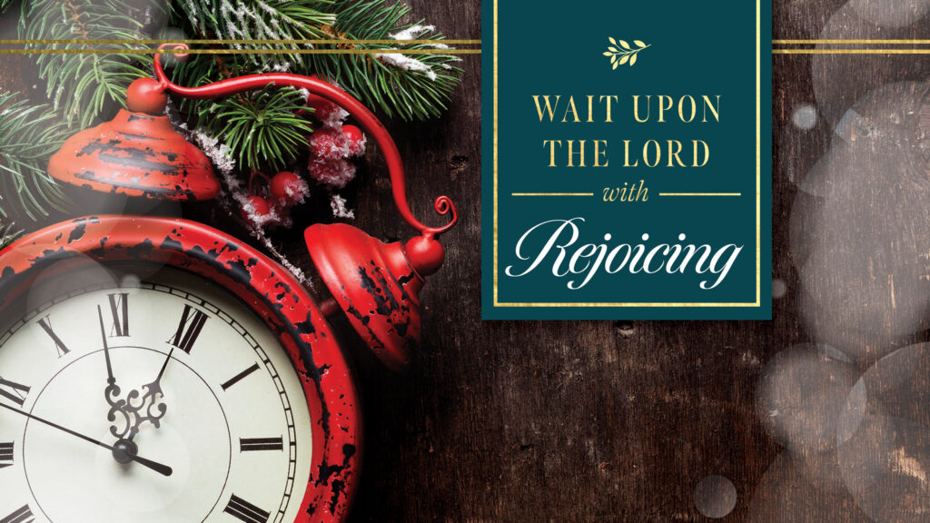 Wait Upon the Lord With Rejoicing